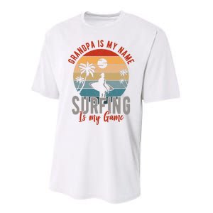 Grandpa Is My Name Surfing Is My Game Performance Sprint T-Shirt