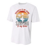 Grandpa Is My Name Surfing Is My Game Performance Sprint T-Shirt