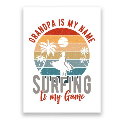 Grandpa Is My Name Surfing Is My Game Poster
