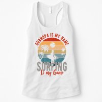 Grandpa Is My Name Surfing Is My Game Womens Tank Top