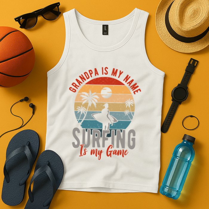 Grandpa Is My Name Surfing Is My Game Tank Top