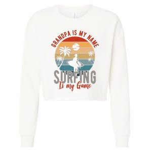 Grandpa Is My Name Surfing Is My Game Cropped Pullover Crew