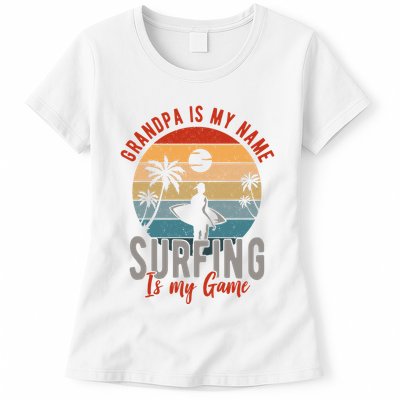 Grandpa Is My Name Surfing Is My Game Womens T-Shirt