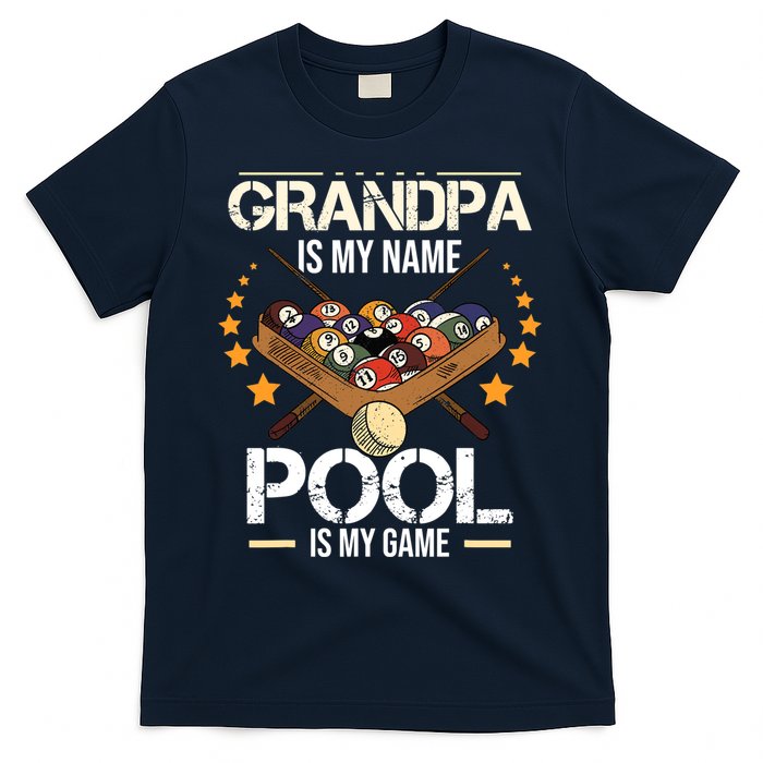 Grandpa Is My Name Pool Is My Game | Funny Billiard Player T-Shirt