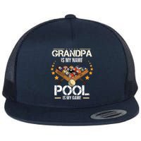 Grandpa Is My Name Pool Is My Game | Funny Billiard Player Flat Bill Trucker Hat