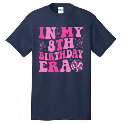 Groovy In My 8th Birthday Era Eight 8 Years Old Birthday Tall T-Shirt