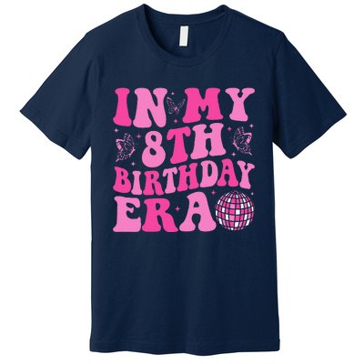 Groovy In My 8th Birthday Era Eight 8 Years Old Birthday Premium T-Shirt