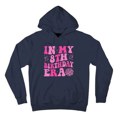 Groovy In My 8th Birthday Era Eight 8 Years Old Birthday Tall Hoodie