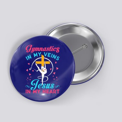 Gymnastics In My Veins Jesus In My Heart Funny Gift Button