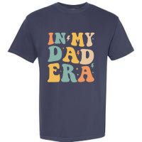 Groovy In My Dad Era Funny Dad Father Daddy Era Garment-Dyed Heavyweight T-Shirt