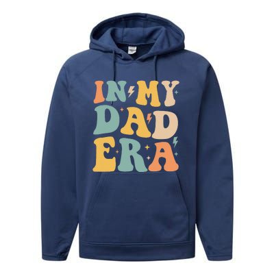 Groovy In My Dad Era Funny Dad Father Daddy Era Performance Fleece Hoodie