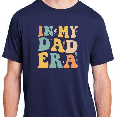 Groovy In My Dad Era Funny Dad Father Daddy Era Adult ChromaSoft Performance T-Shirt