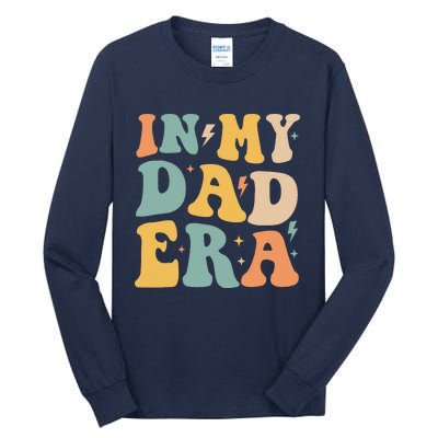 Groovy In My Dad Era Funny Dad Father Daddy Era Tall Long Sleeve T-Shirt