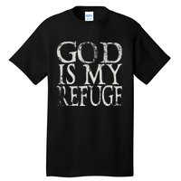 God Is My Refuge Jesus Christian Bible Tall T-Shirt