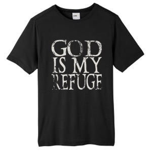 God Is My Refuge Jesus Christian Bible Tall Fusion ChromaSoft Performance T-Shirt