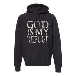 God Is My Refuge Jesus Christian Bible Premium Hoodie