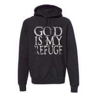 God Is My Refuge Jesus Christian Bible Premium Hoodie