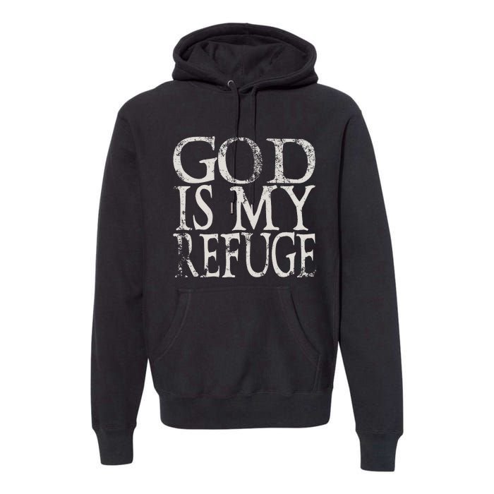 God Is My Refuge Jesus Christian Bible Premium Hoodie