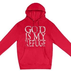 God Is My Refuge Jesus Christian Bible Premium Pullover Hoodie