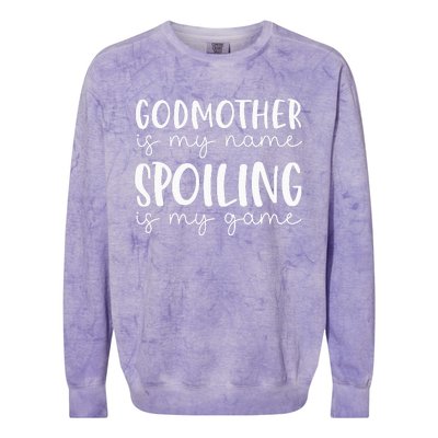 Godmother Is My Name Spoiling Is My Game Funny Godmother Colorblast Crewneck Sweatshirt