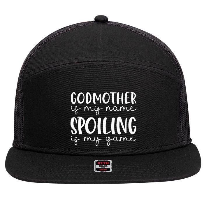 Godmother Is My Name Spoiling Is My Game Funny Godmother 7 Panel Mesh Trucker Snapback Hat