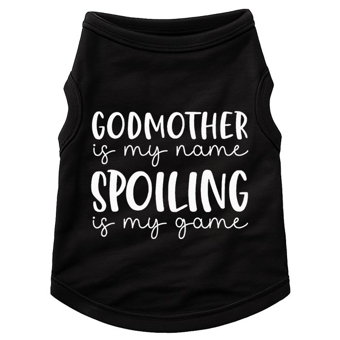 Godmother Is My Name Spoiling Is My Game Funny Godmother Doggie Tank