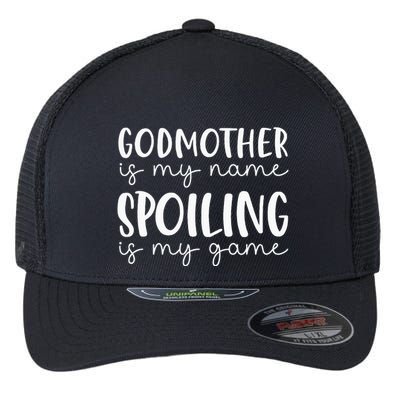 Godmother Is My Name Spoiling Is My Game Funny Godmother Flexfit Unipanel Trucker Cap