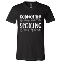 Godmother Is My Name Spoiling Is My Game Funny Godmother V-Neck T-Shirt