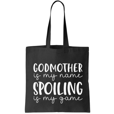 Godmother Is My Name Spoiling Is My Game Funny Godmother Bag