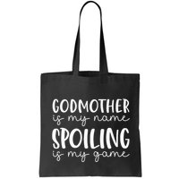 Godmother Is My Name Spoiling Is My Game Funny Godmother Bag