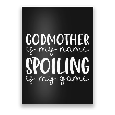 Godmother Is My Name Spoiling Is My Game Funny Godmother Poster