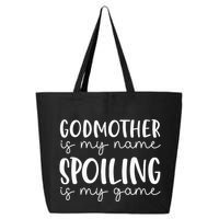 Godmother Is My Name Spoiling Is My Game Funny Godmother 25L Jumbo Tote