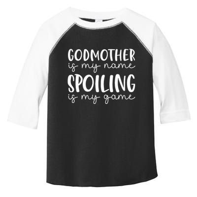 Godmother Is My Name Spoiling Is My Game Funny Godmother Toddler Fine Jersey T-Shirt