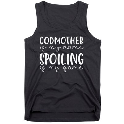 Godmother Is My Name Spoiling Is My Game Funny Godmother Tank Top