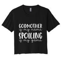 Godmother Is My Name Spoiling Is My Game Funny Godmother Crop Top