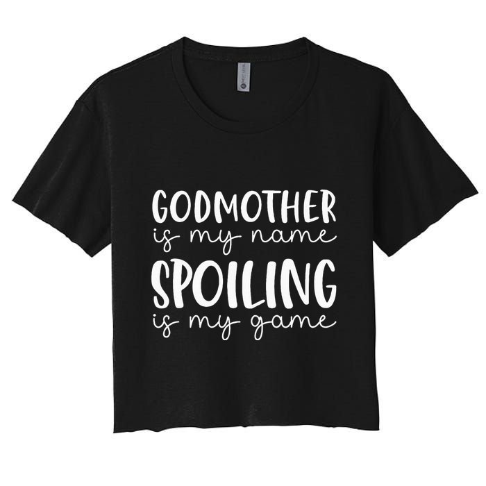 Godmother Is My Name Spoiling Is My Game Funny Godmother Crop Top