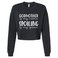 Godmother Is My Name Spoiling Is My Game Funny Godmother Cropped Pullover Crew