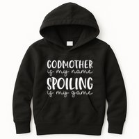Godmother Is My Name Spoiling Is My Game Funny Godmother Kids Hoodie