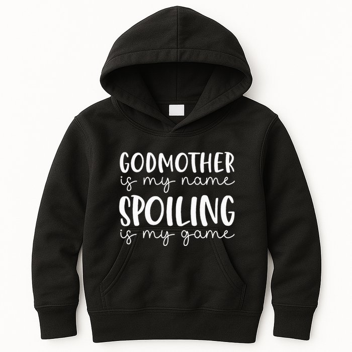 Godmother Is My Name Spoiling Is My Game Funny Godmother Kids Hoodie