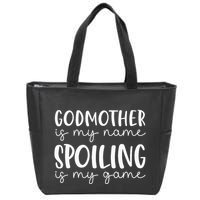 Godmother Is My Name Spoiling Is My Game Funny Godmother Zip Tote Bag