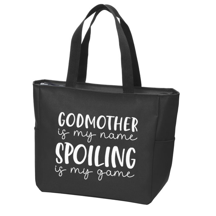 Godmother Is My Name Spoiling Is My Game Funny Godmother Zip Tote Bag