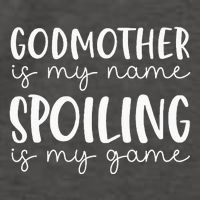 Godmother Is My Name Spoiling Is My Game Funny Godmother Vector Backpack