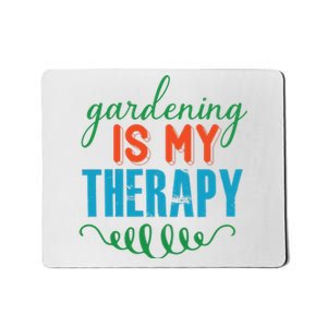 Gardening Is My Therapy Mousepad