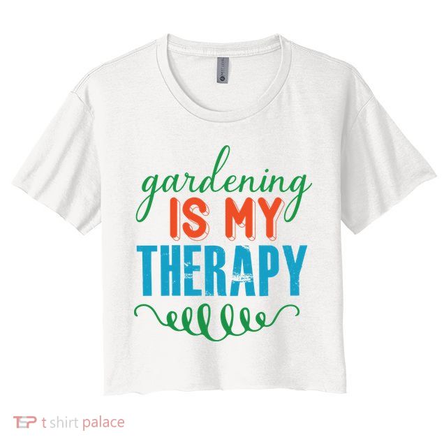 Gardening Is My Therapy Crop Top
