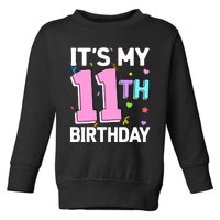 Girls ItS My 11th Birthday 11 Happy Birthday Eleven Party Toddler Sweatshirt