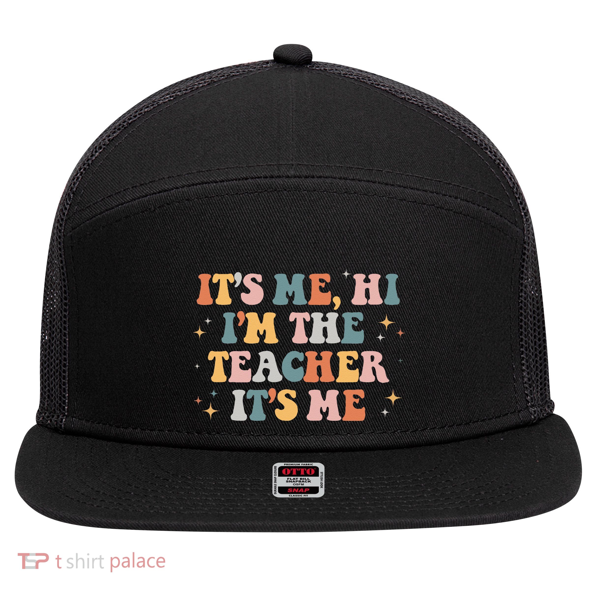 Groovy Its Me Hi Im The Teacher It’s Me Funny Teacher Quote 7 Panel Mesh Trucker Snapback Hat