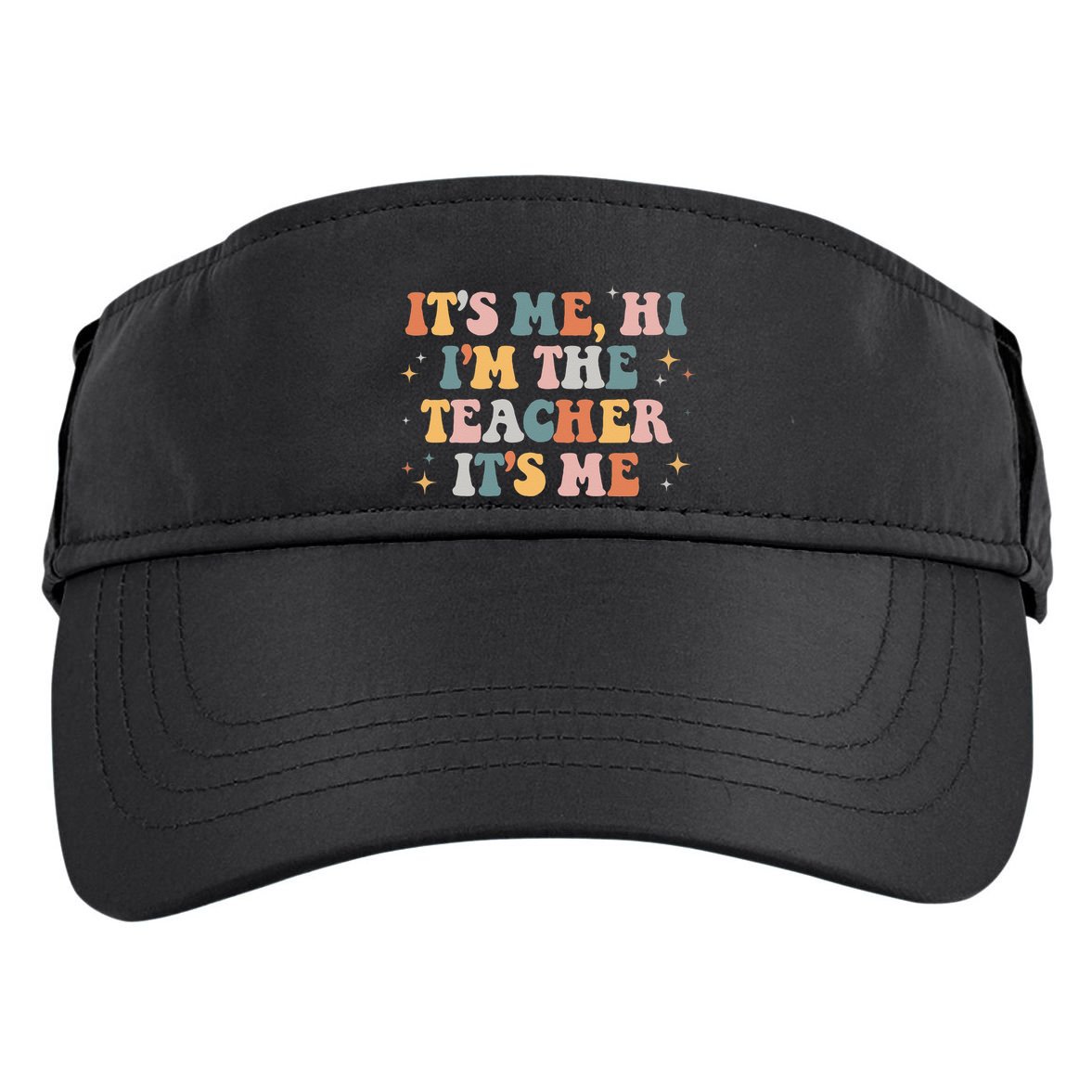 Groovy Its Me Hi Im The Teacher It’s Me Funny Teacher Quote Adult Drive Performance Visor