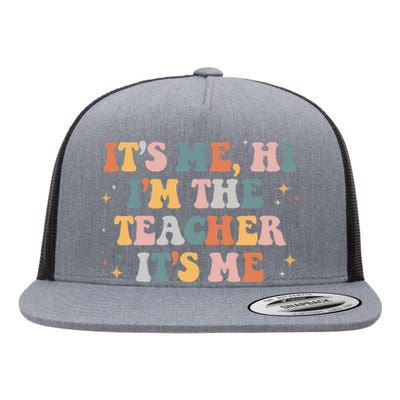 Groovy Its Me Hi Im The Teacher It’s Me Funny Teacher Quote Flat Bill Trucker Hat