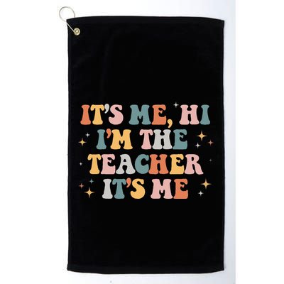 Groovy Its Me Hi Im The Teacher It’s Me Funny Teacher Quote Golf Towel