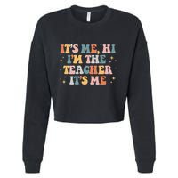 Groovy Its Me Hi Im The Teacher It’s Me Funny Teacher Quote Cropped Pullover Crew